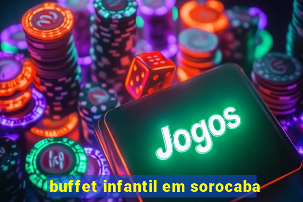 buffet infantil em sorocaba